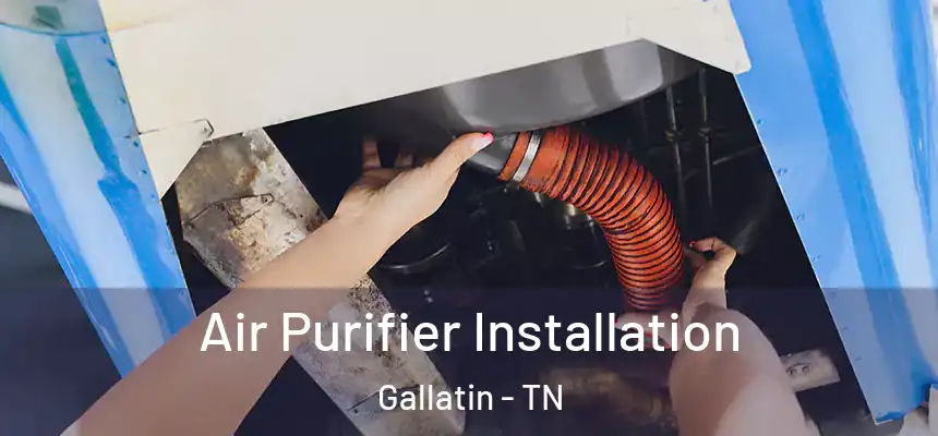 Air Purifier Installation Gallatin - TN