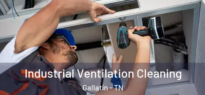  Industrial Ventilation Cleaning Gallatin - TN