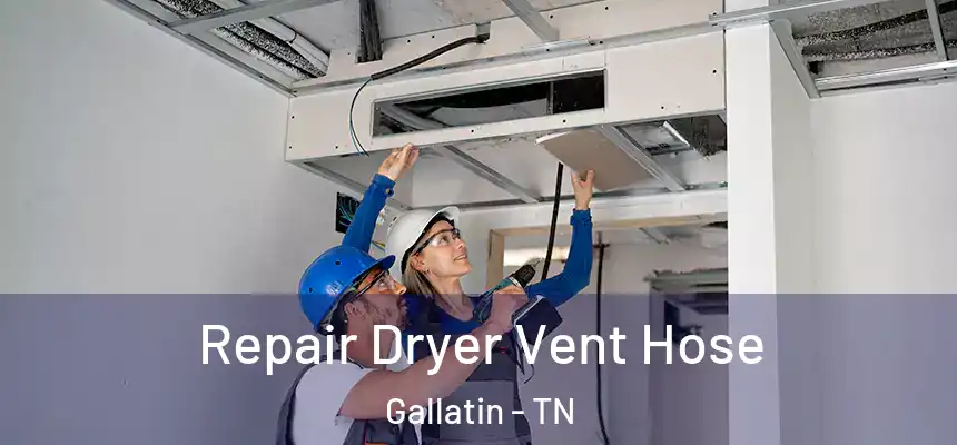  Repair Dryer Vent Hose Gallatin - TN