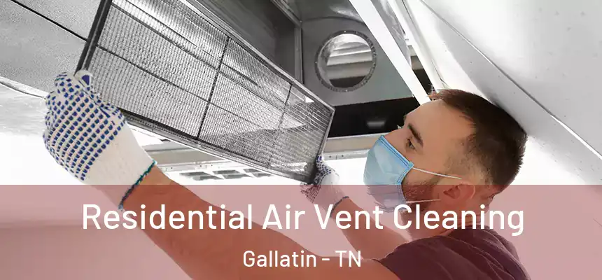  Residential Air Vent Cleaning Gallatin - TN