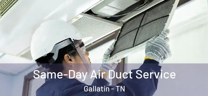  Same-Day Air Duct Service Gallatin - TN