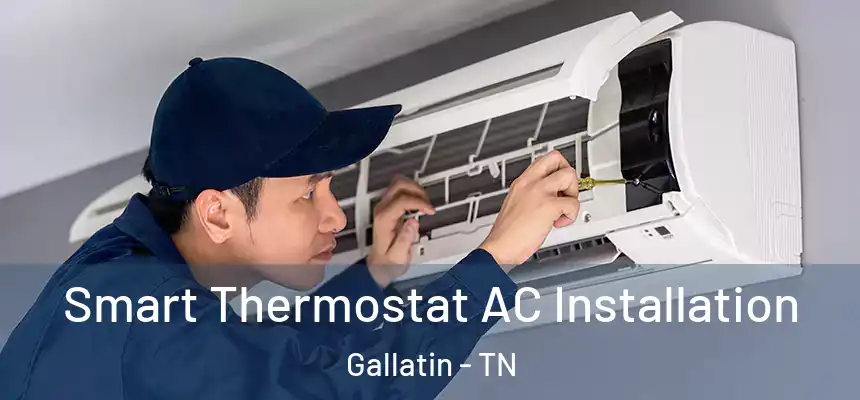  Smart Thermostat AC Installation Gallatin - TN